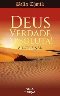 Livro DEUS VERDADE ABSOLUTA : ONDE NASCE DEUS - VOL. V (COLEÇÃO ONDE NASCE DEUS Livro 5)