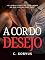 Livro A Cor do Desejo: Um Dark Romance de Luxo, Poder e Obsessão (+18)