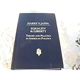 Equality and Liberty: Theory and Practice in American Politics