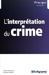 L' interprétation du crime, dynamiques, trajectoires et justice