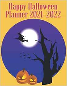 Happy Halloween Planner 2021-2022: Weekly Monthly planner 2021-2022 I