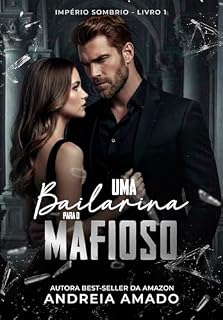 Livro Uma Bailarina para o Mafioso (Império Sombrio Livro 1)