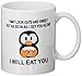 I May Look Cute and Sweet Penguin Will Eat You 11 Ounces Funny Coffee Mug