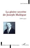La gloire secrète de Joseph Malègue: (1876 - 1940) (French Edition) by José Fontaine