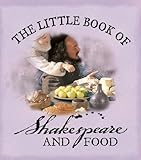 The Little Book of Shakespeare and Food