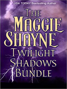 The Maggie Shayne Twilight Shadows Bundle: Twilight Phantasies\Twilight Memories\Twilight Illusions (Wings in the Night)