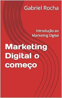 Livro Marketing Digital o começo: Introdução ao Marketing Digital