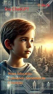 Livro Nova Educação: Cultivando Sementes de Cognição: Era ChatGPT (CS6 Livro 1)