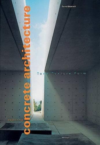 Concrete Architecture: Tone, Texture, Form Hardcover – 1 May 2001