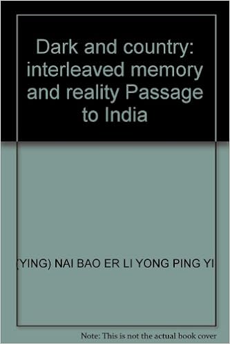Dark And Country Interleaved Memory And Reality Passage To India Ying Nai Bao Er Li Yong Ping Yi 9787108018069 Amazon Com Books