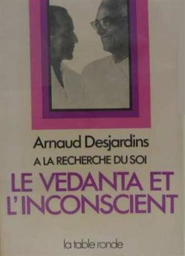 À la recherche du Soi, III : Le vedanta et l'inconscient (Les Chemins de la Sagesse) (French Edition) by Arnaud Desjardins