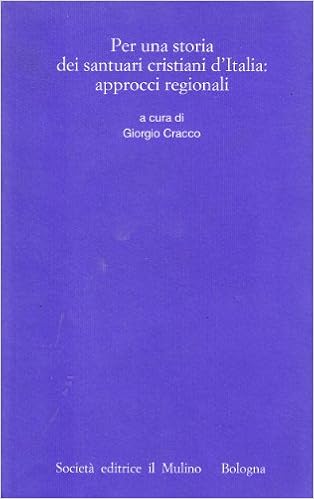 Per Una Storia Dei Santuari Cristiani D Italia Approcci Regionali Amazon It Cracco G Libri