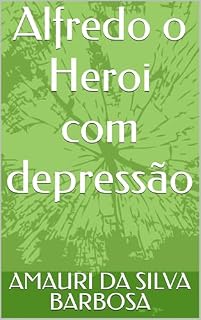 Livro Alfredo o Heroi com depressão