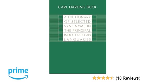 A Dictionary Of Selected Synonyms In The Principal Indo European