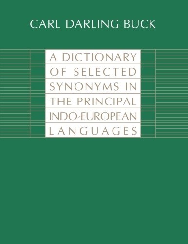 A DICTIONARY OF SELECTED SYNONYMS IN PRINCIPAL By Carl Darling Buck 