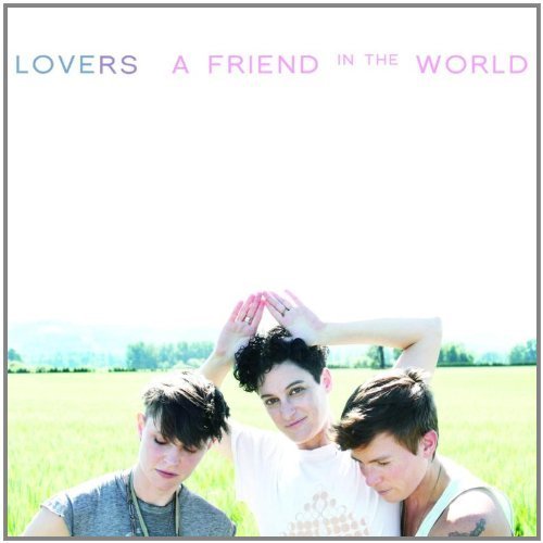 Lovers - A Friend in the World - Zortam Music