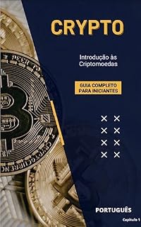Livro CRYPTO: Introdução às Criptomoedas (CRYPTO - Guia Completo para Iniciantes Livro 1)