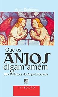 Livro Que os anjos digam amém: 365 Reflexões do Anjo da Guarda