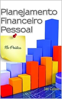 Livro Planejamento Financeiro Pessoal: Na prática