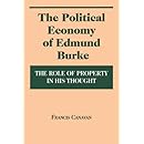 The Political Economy of Edmund Burke: The Role of Property in His Thought