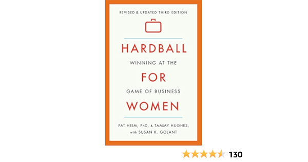 Hardball For Women Winning At The Game Of Business Third Edition Ebook Heim Pat Hughes Tammy Golant Susan K Kindle Store Amazon Com