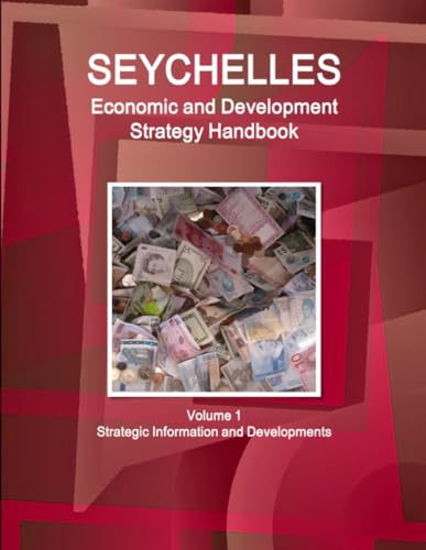Seychelles Economic & Development Strategy Handbook Volume 1 Strategic Informat…