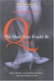 The Man Who Would Be Queen: The Science of Gender-Bending and Transsexualism by J. Michael Bailey (2003) Hardcover