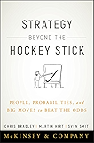 Strategy Beyond the Hockey Stick: People, Probabilities, and Big Moves to Beat the Odds