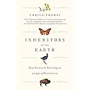 Inheritors of the Earth: How Nature Is Thriving in an Age of Extinction