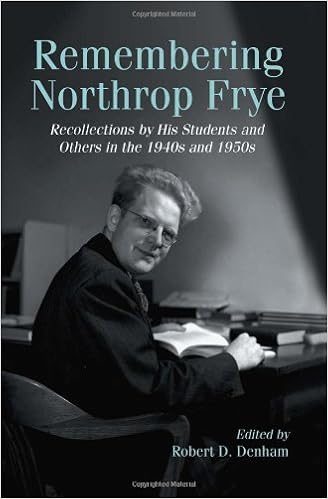 Remembering Northrop Frye Recollections By His Students And Others In The 1940s And 1950s Robert D Denham 9780786460694 Amazon Com Books