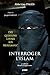 Interroger l'Islam : 1 501 questions à poser aux musulmans ! (3e édition) by 