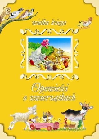 Wielka ksiega: Opowiesci o zwierzatkach (Polska wersja jezykowa)