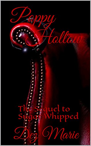 Poppy Hollow: The Sequel to Sugar Whipped (Sugar Whipped The Trilogy Book 2) by Dez Marie