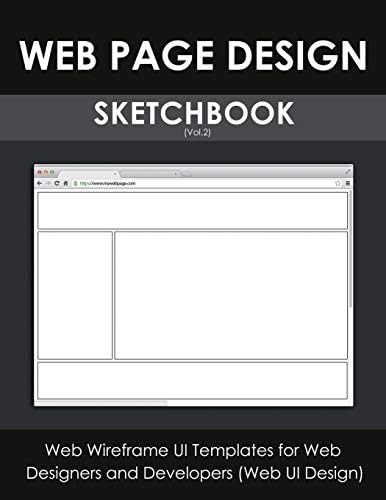 Web Page Design Sketchbook (Vol.2): Web Wireframe UI Templates for Web Designers and Developers (Web UI Design)