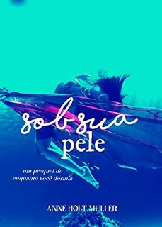 Livro Sob Sua Pele: Um Prequel de Enquanto Você Dormia