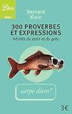300 proverbes et expressions hérités du latin et du grec (NE) (Mémo) (French Edition) by 