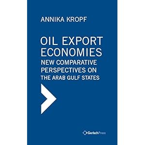 Oil Export Economies: New Comparative Perspectives on the Arab Gulf States