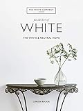 For the Love of White: The White and Neutral Home by Chrissie Rucker