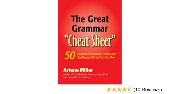 The Great Grammar Cheat Sheet 50 Grammar Punctuation Writing And Word Usage Tips You Can Use Now - 