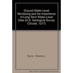 Ground-Water-Level Monitoring and the Importance of Long-Term Water-Level Data (U.S. Geological Survey Circular, 1217)