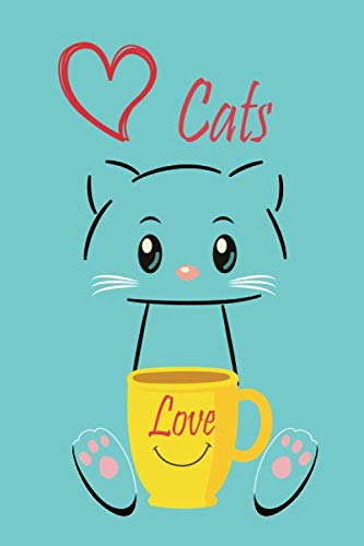 Cats Love: I love cats Journal Notebook, gifts for cat lovers, size 6 x 9 inch, 120 pages