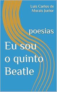 Livro Eu sou o quinto Beatle: poesias
