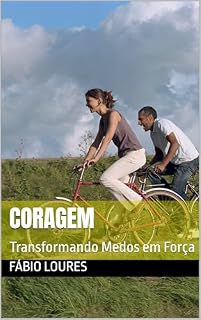 Livro Coragem : Transformando Medos em Força