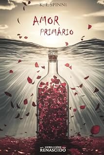 Livro Amor Primário | Livro 1 | Série Renascido