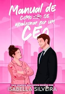 Livro Manual de como Não se Apaixonar por um CEO