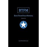 Blue Team Field Manual (BTFM) (RTFM)