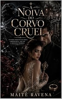 Livro A Noiva do Corvo Cruel: Um Dark Romance de Máfia Corporativa, Age Gap, Obsessão Proibida, Noiva Prometida e Anti-Herói Possessivo