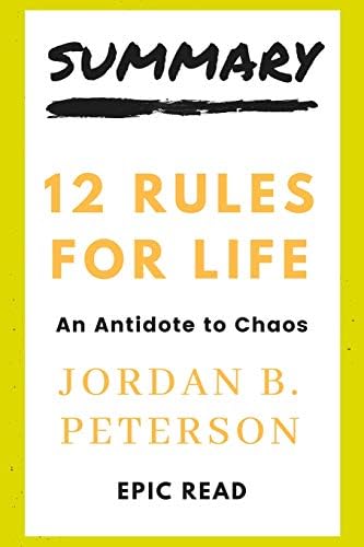 SUMMARY 12 Rules For Life By Jordan B Peterson