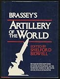 Brassey's artillery of the world: Guns, howitzers, mortars, guided weapons, rockets, and ancillary equipment in service with the regular and reserve forces of all nations