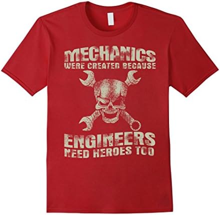Men's Mechanics Were Created Because Engineers Need Heroes Too Large Cranberry